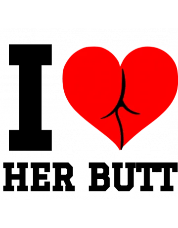 I Love Her Butt Sweatpants - Front Design