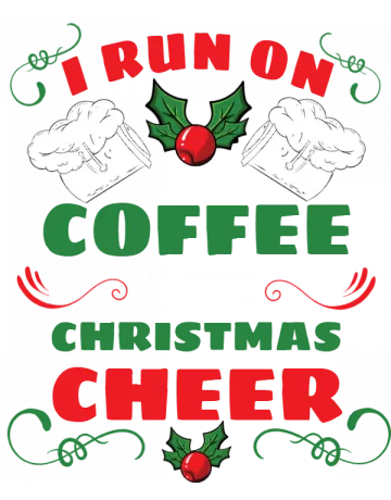 I Run On Coffee And Christmas Cheer - front