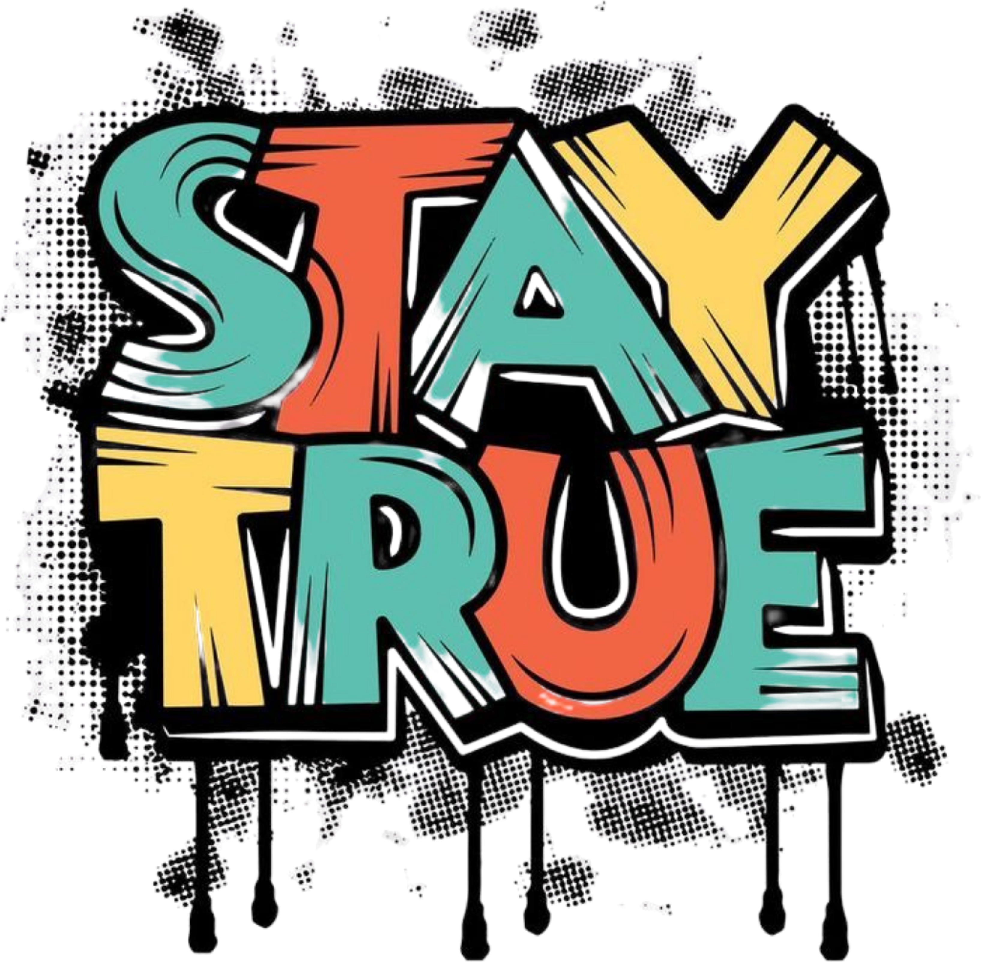 Stay True